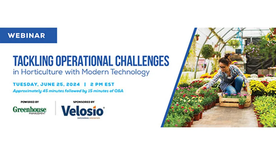 A graphic reads Webinar: Tackling Operational Challenges in Horticulture with Modern Technology Powered by Greenhouse Management Sponsored by Velosio. A photo shows a person kneeling in a greenhouse surrounded by plants.